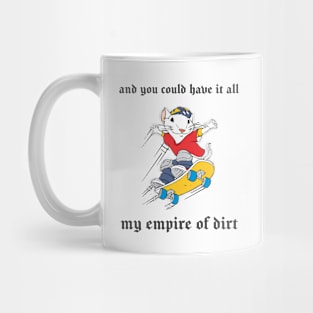 My Empire Of Dirt Mug